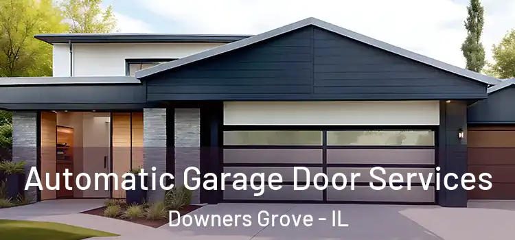  Automatic Garage Door Services Downers Grove - IL