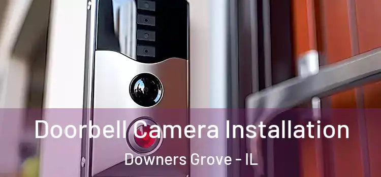  Doorbell Camera Installation Downers Grove - IL