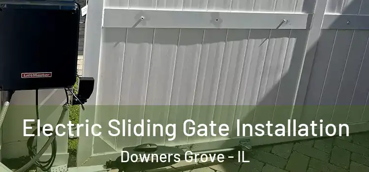 Electric Sliding Gate Installation Downers Grove - IL