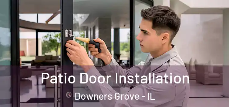 Patio Door Installation Downers Grove - IL